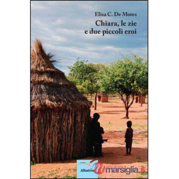 Chiara, le zie e due piccoli eroi