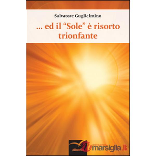 Ed il «Sole» è risorto trionfante