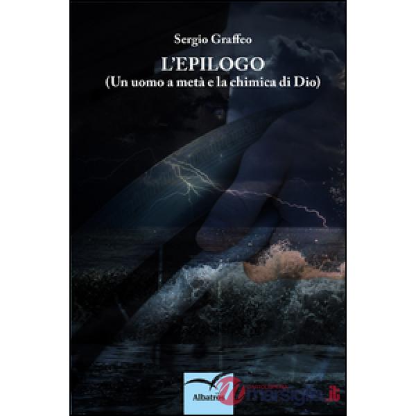 Epilogo (Un uomo a metà e la chimica di Dio) (L')
