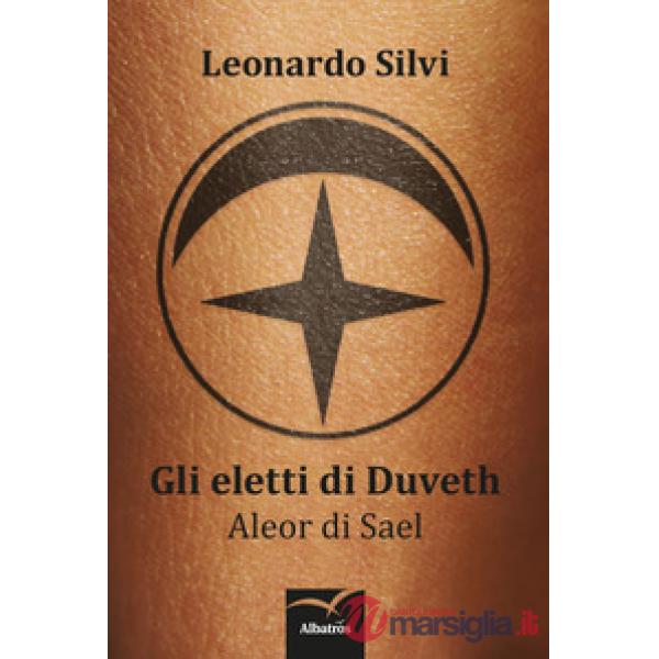 Eletti di Duveth. Aleor di Sael (Gli)