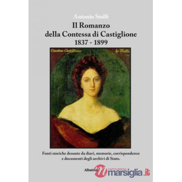 Romanzo della contessa di Castiglione 1837-1899 (Il)