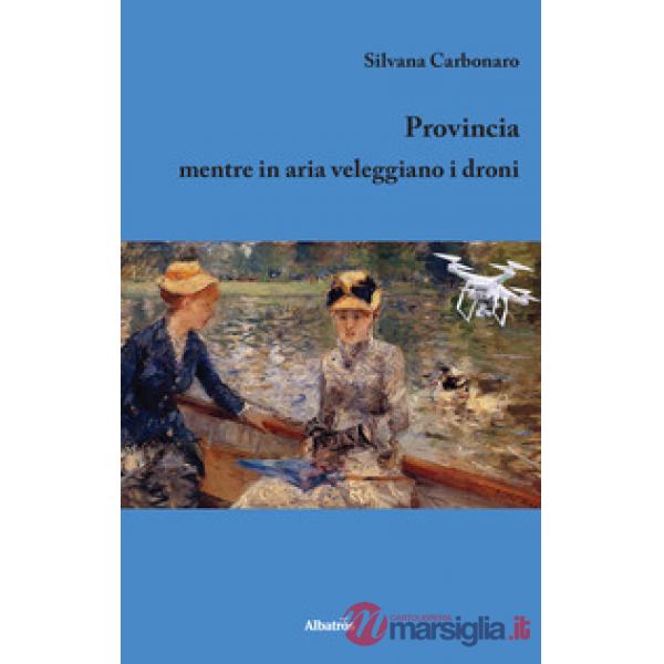 Provincia. Mentre in aria veleggiano i droni