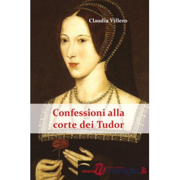 Confessioni alla corte dei Tudor