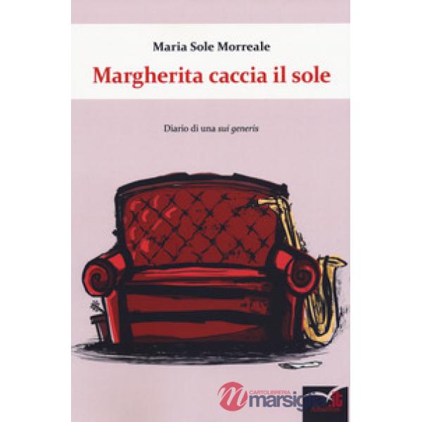 Margherita caccia il sole. Diario di una «sui generis»