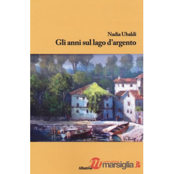 Anni sul lago d'argento (Gli)