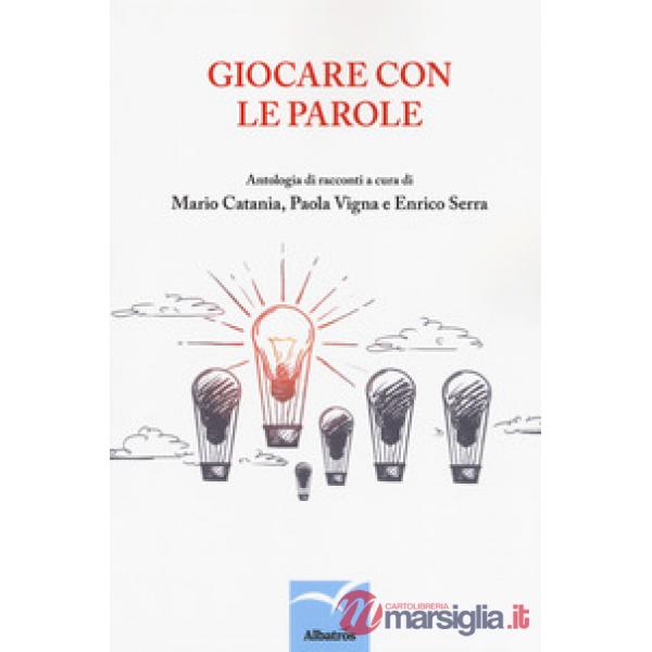 Giocare con le parole. Antologia di racconti