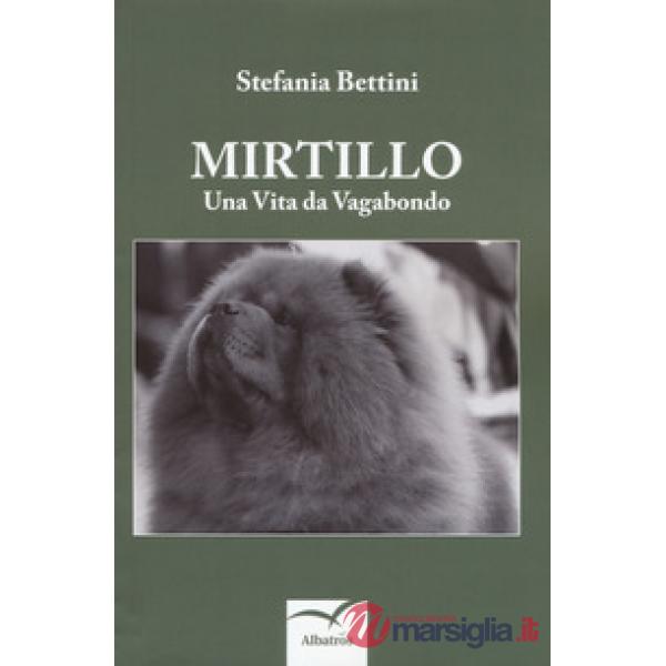 Mirtillo. Una vita da vagabondo