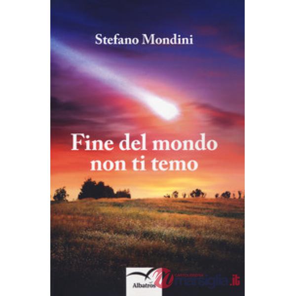Fine del mondo non ti temo