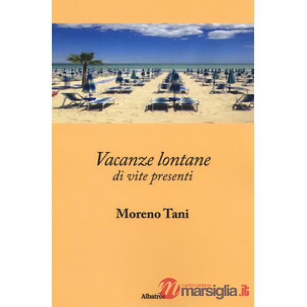 Vacanze lontane di vite presenti