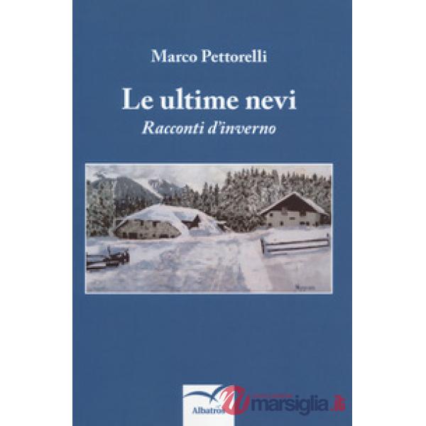 Ultime nevi. Racconti d'inverno (Le)