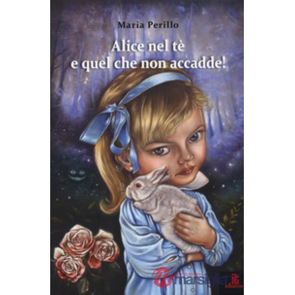 Alice nel tè e quel che non accadde!