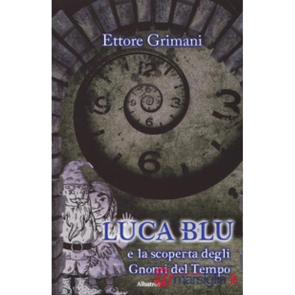 Luca blu e la scoperta degli gnomi del tempo