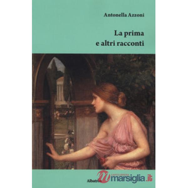 Prima e altri racconti (La)