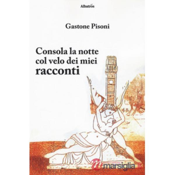 Consola la notte col velo dei miei racconti