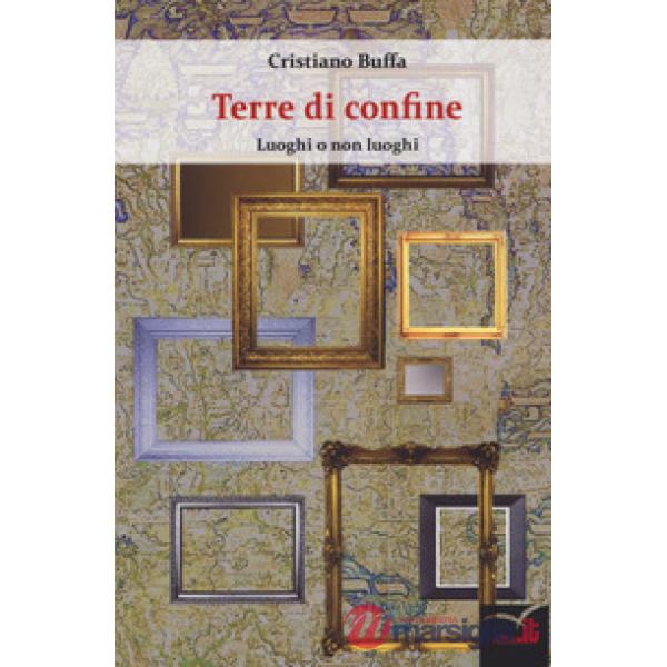 Terre di confine. Luoghi o non luoghi