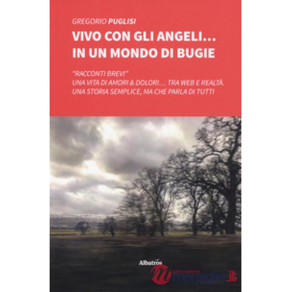 Vivo con gli angeli... in un mondo di bugie
