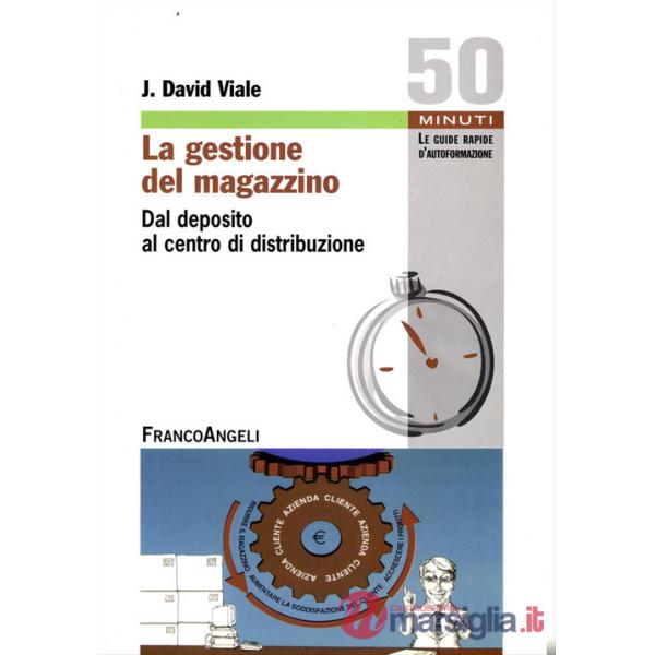 Gestione del magazzino. Dal deposito al centro di distribuzione (La)