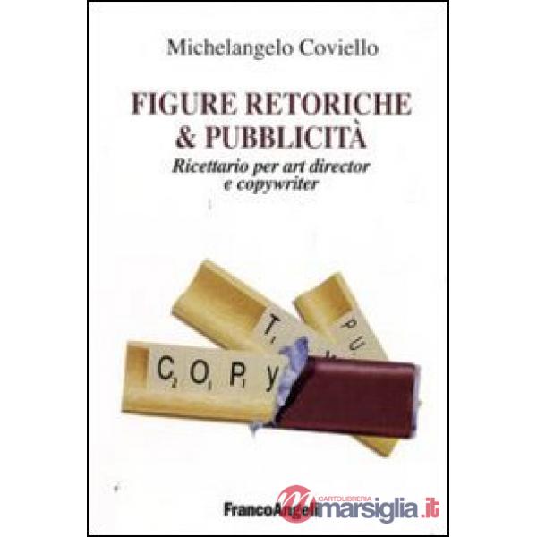 Figure retoriche e pubblicità. Ricettario per art director e copywriter