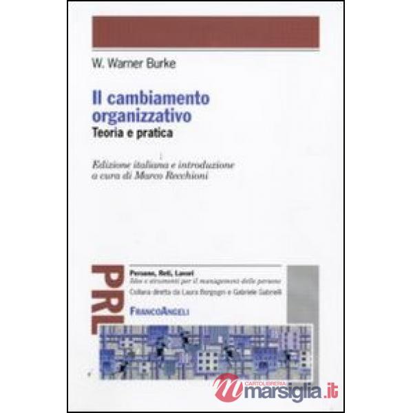 Cambiamento organizzativo. Teoria e pratica (Il)