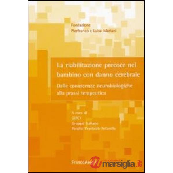 Riabilitazione precoce nel bambino con danno cerebrale. Dalle conoscenze neurobi