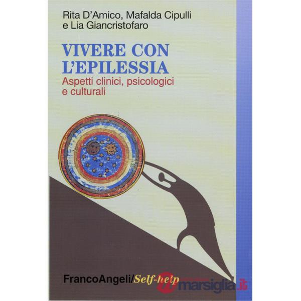 Vivere con l'epilessia. Aspetti clinici, psicologici e culturali