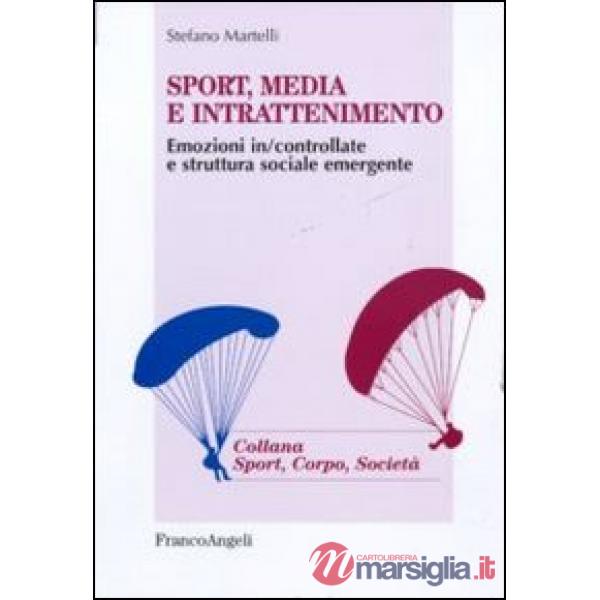 Sport, media e intrattenimento. Emozioni in/controllate e struttura sociale emergente