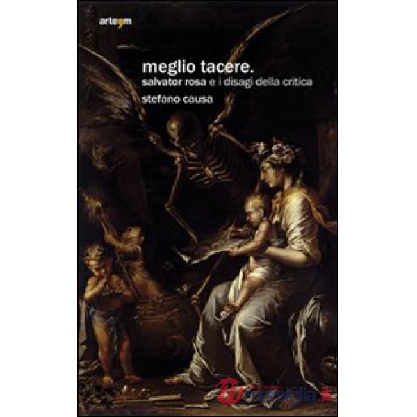 Meglio tacere. Salvator Rosa e i disagi della critica
