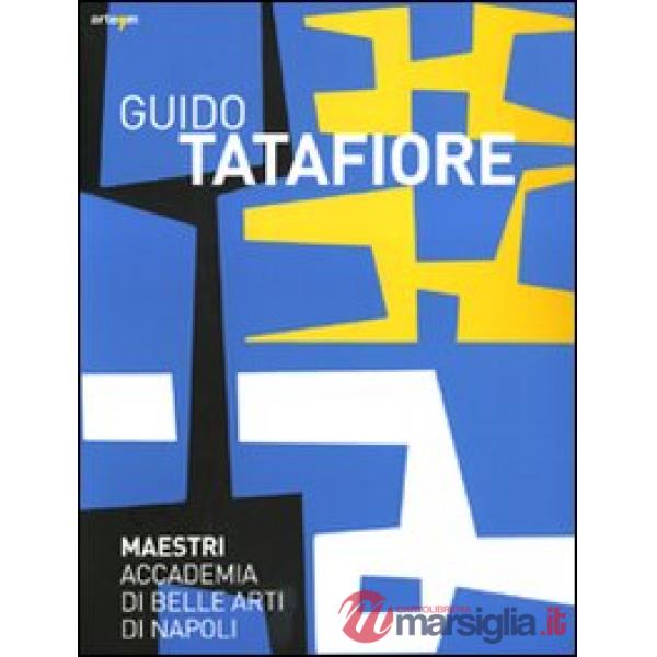 Guido Tatafiore. Ediz. illustrata