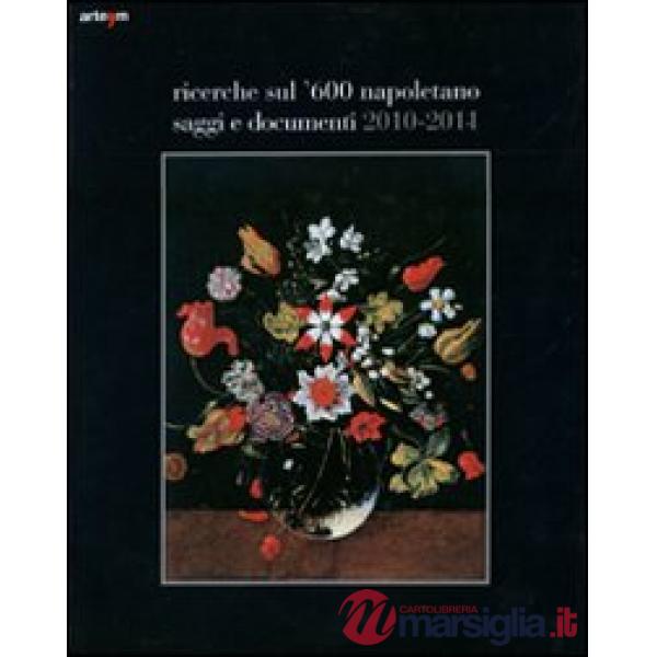 Ricerche sul '600 napoletano. Saggi e documenti (2010-11)