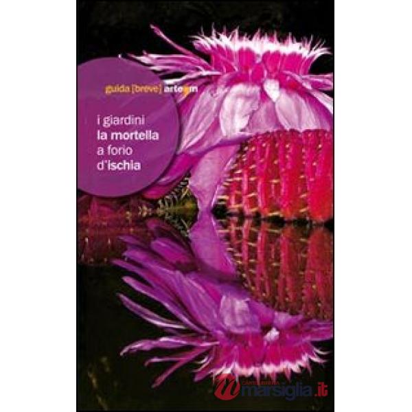 Giardini la Mortella a Forio d'Ischia. Ediz. illustrata (I)