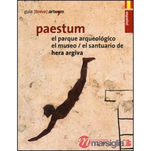 Paestum. El parque arqueológico. El museo. El santuario de Hera Argiva