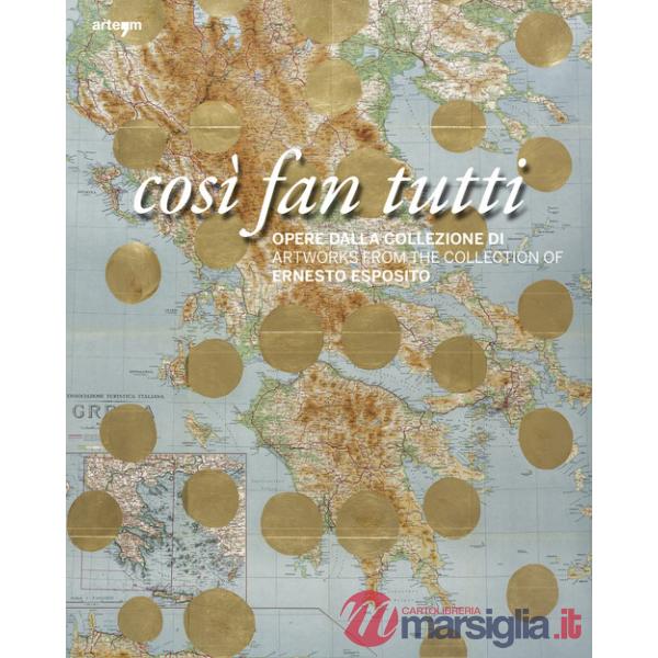 Così fan tutti. Opere dalla collezione di Ernesto Esposito. Ediz. italiana e inglese