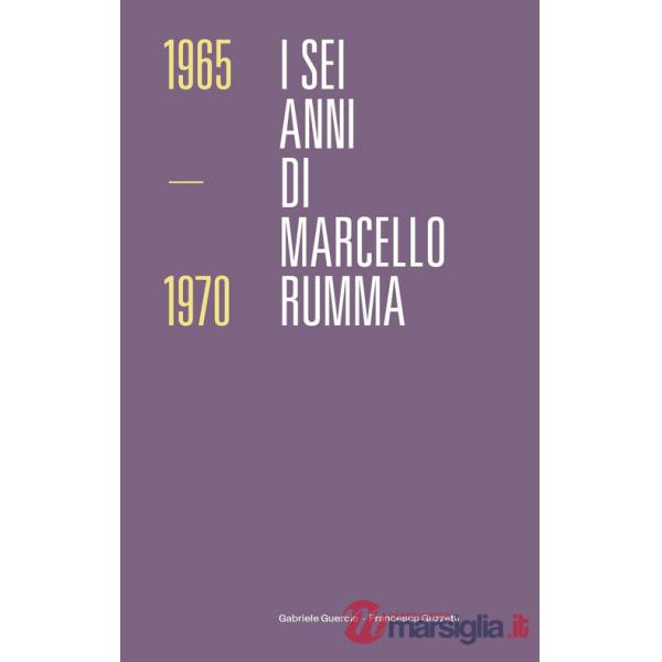 I sei anni di Marcello Rumma