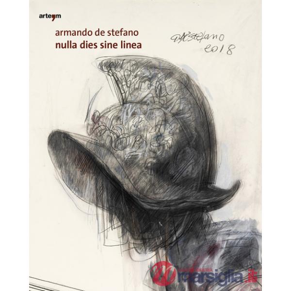 Armando De Stefano. Nulla dies sine linea. Ediz. illustrata