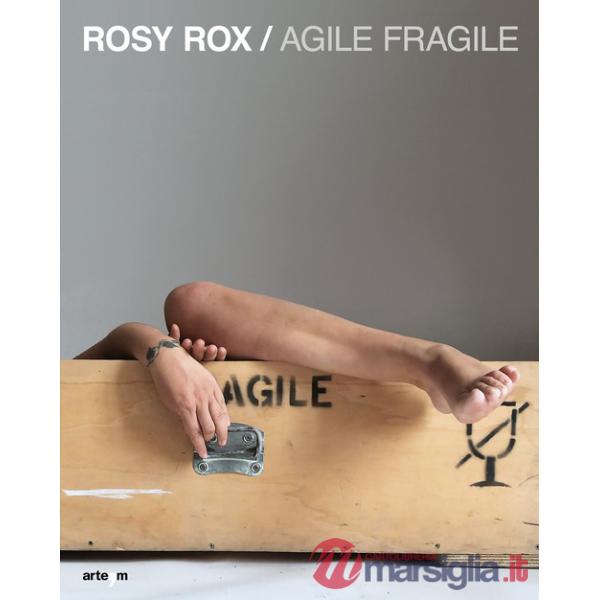 Rosy Rox. Agile fragile. Ediz. italiana e inglese