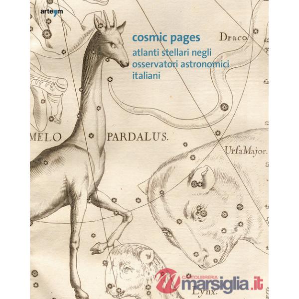 Cosmic Pages. Atlanti stellari negli Osservatori astronomici italiani. Ediz. italiana e inglese
