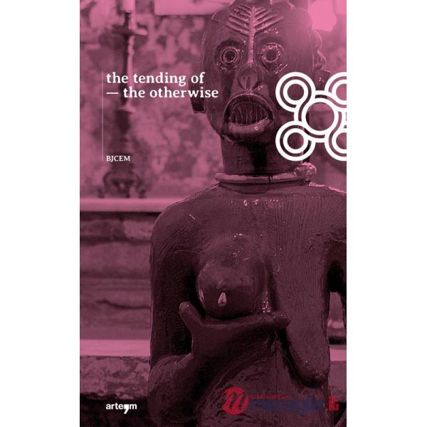Tending of the otherwise (The)