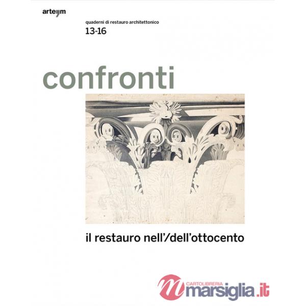Confronti. Quaderni di restauro architettonico. Vol. 13-16: Il restauro nell'/dell'Ottocento