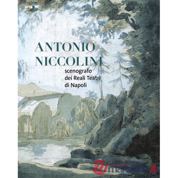 Antonio Niccolini. Scenografo dei Reali Teatri di Napoli. Ediz. illustrata
