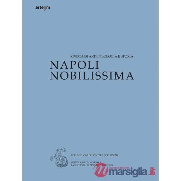 Napoli nobilissima. Rivista di arti, filologia e storia. Settima serie (2024). Vol. 1: Gennaio-aprile