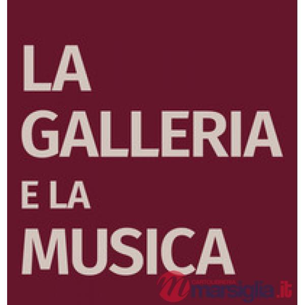 Galleria e la musica (La)
