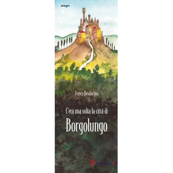 C'era una volta la città di Borgolungo