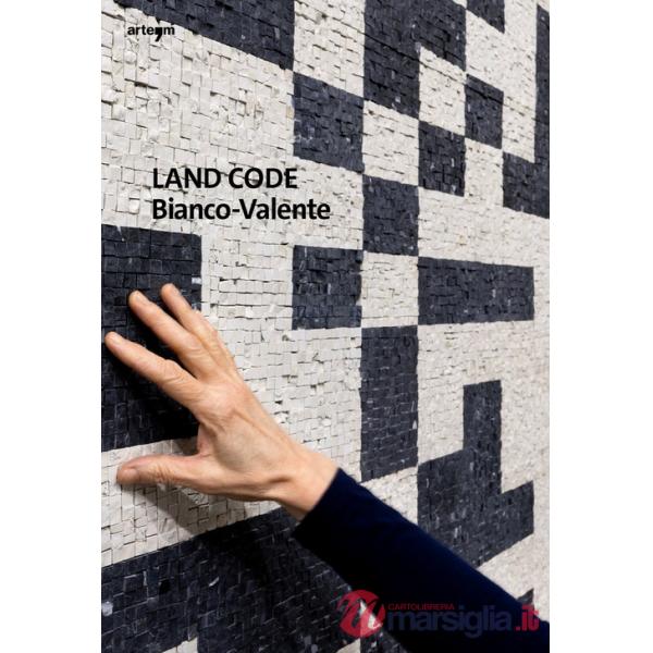 Bianco-Valente. Land Code. Ediz. a colori
