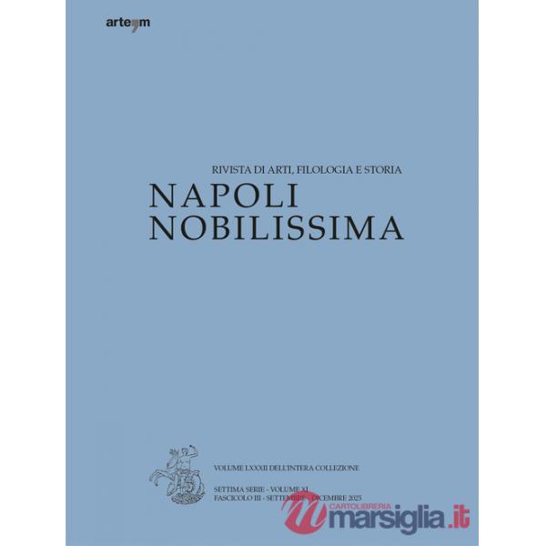 Napoli Nobilissima. Rivista di arti, filologia e storia (2025). Vol. 3: Settembre-dicembre