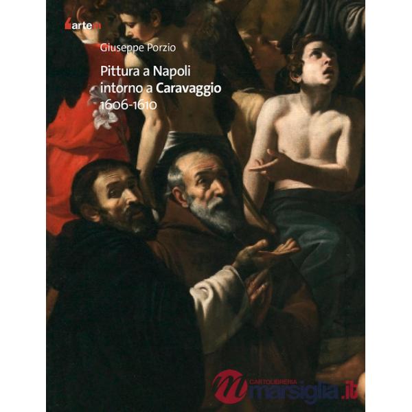 Pittura a Napoli intorno a Caravaggio 1606-1610