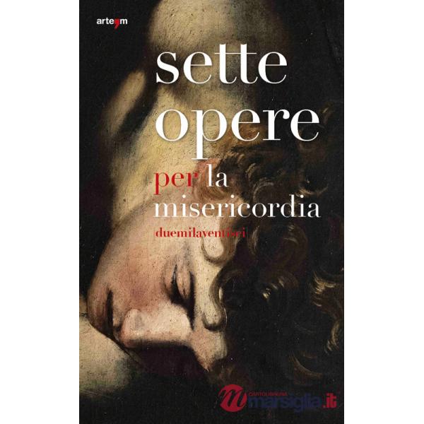 Sette opere per la Misericordia [duemilaventisei]