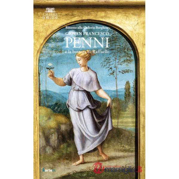 Ritorno alla Galleria Borghese. Giovan Francesco Penni e la bottega di Raffaello