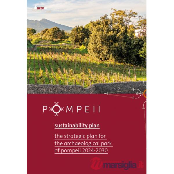 Pompei sustainability plan. The strategy plan for the archaeological park of Pompeii 2024-2030