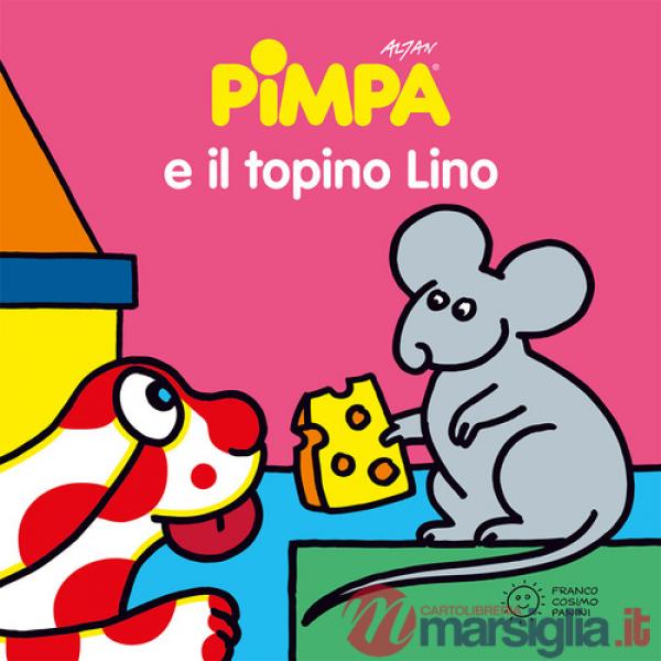 Pimpa e il topino Lino. Ediz. illustrata