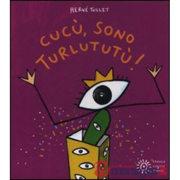 Cucù, sono Turlututù! Ediz. a colori